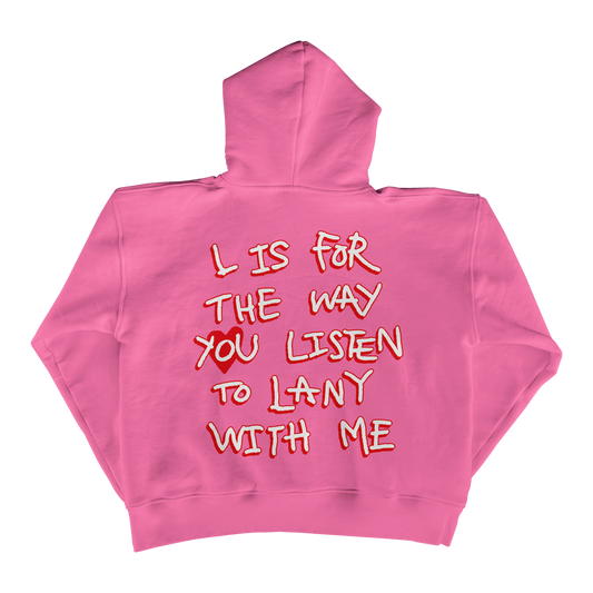 "L is for the way you listen to LANY with me” Zip Hoodie