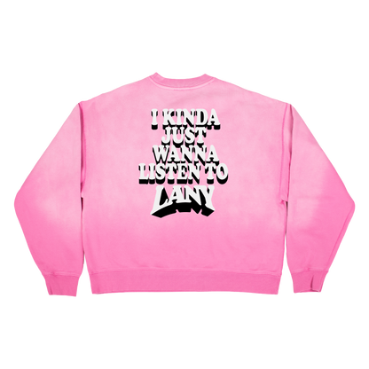 "I Kinda Wanna Listen to LANY” Crewneck