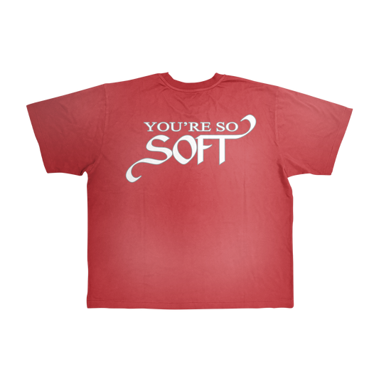 "You're So Soft" T-Shirt