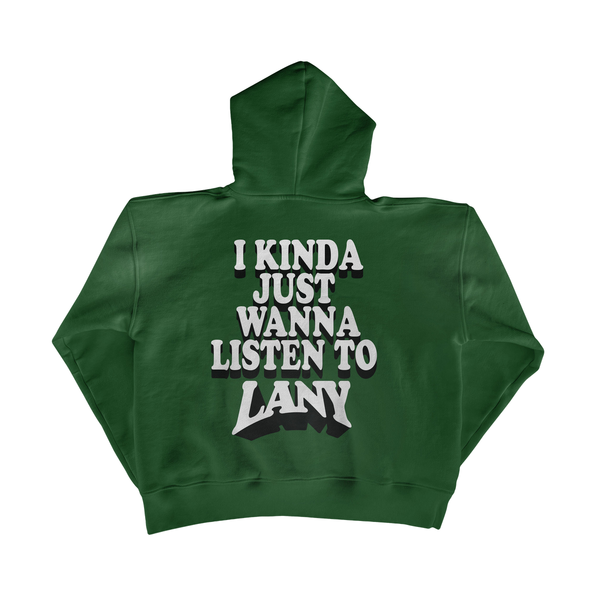 "I Kinda Wanna Listen to LANY” Hoodie (Green)
