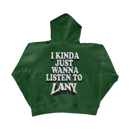 "I Kinda Wanna Listen to LANY” Hoodie (Green)